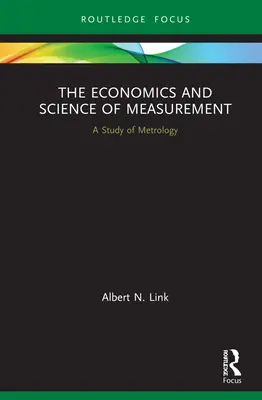 Economia și știința măsurării: Un studiu al metrologiei - The Economics and Science of Measurement: A Study of Metrology