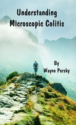 Înțelegerea colitei microscopice - Understanding Microscopic Colitis