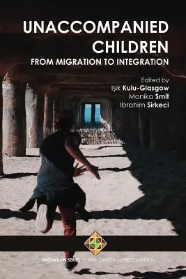 Copiii neînsoțiți: De la migrație la integrare - Unaccompanied Children: From Migration to Integration