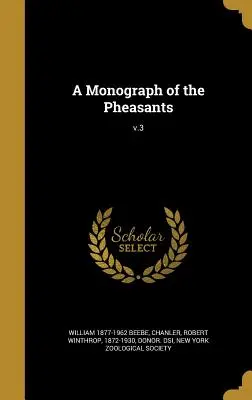 O monografie a fazanilor; v.3 - A Monograph of the Pheasants; v.3