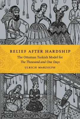 Ajutor după greutăți: Modelul turcesc otoman pentru Cele o mie și una de zile - Relief After Hardship: The Ottoman Turkish Model for the Thousand and One Days