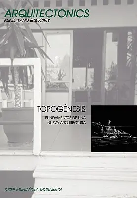 Topognesis. Fundamentele unei noi arhitecturi - Topognesis. Fundamentos de Una Nueva Arquitectura