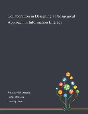 Colaborarea în proiectarea unei abordări pedagogice în domeniul culturii informației - Collaboration in Designing a Pedagogical Approach in Information Literacy