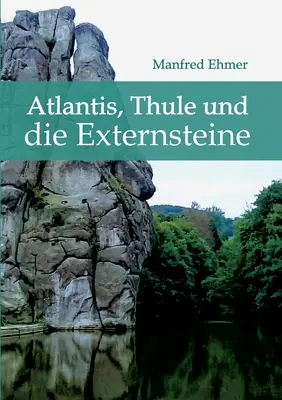 Atlantida, Thule și Externele - Atlantis, Thule und die Externsteine