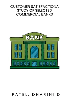 Satisfacția cliențilorun studiu al băncilor comerciale selectate - Customer Satisfactiona Study Of Selected Commercial Banks