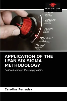 Aplicarea metodologiei Lean Six SIGMA - Application of the Lean Six SIGMA Methodology