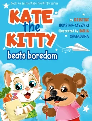 Pisicuța Kate Învinge Plictiseala: Carte pentru copii despre gestionarea emoțiilor, alegeri bune, plictiseală, copii de 2 5 ani, grădiniță, preșcolari) (Kate - Kate the Kitty Beats Boredom: Children's Book About Emotions Management, Making Good Choices, Boredom, Kids Ages 2 5, Kindergarten, Preschool) (Kate