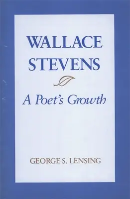 Wallace Stevens: Creșterea unui poet - Wallace Stevens: A Poet's Growth