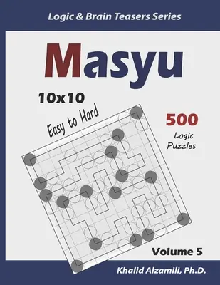 Masyu: 500 puzzle-uri de la ușor la greu (10x10) - Masyu: 500 Easy to Hard Puzzles (10x10)