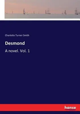 Desmond: Un roman. Vol. 1 - Desmond: A novel. Vol. 1