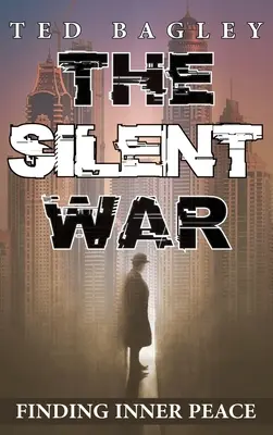Războiul tăcut: Găsirea păcii interioare - The Silent War: Finding Inner Peace