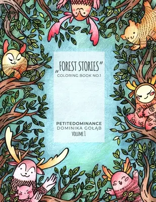 Poveștile pădurii: carte de colorat nr.1, carte de activități, mindfulness de colorat, imprimeuri florale și animale ilustrate - Forest stories: coloring book no.1, activity book, mindfulness coloring, illustrated floral and animal prints