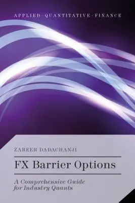 Opțiuni FX Barrier: Un ghid cuprinzător pentru quantificatorii din industrie - FX Barrier Options: A Comprehensive Guide for Industry Quants