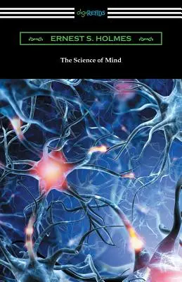 Știința minții (Ediția originală din 1926) - The Science of Mind (The Original 1926 Edition)
