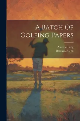 Un lot de lucrări de golf - A Batch Of Golfing Papers