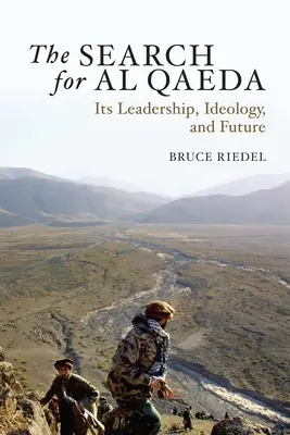 The Search for Al Qaeda: Conducerea, ideologia și viitorul său - The Search for Al Qaeda: Its Leadership, Ideology, and Future