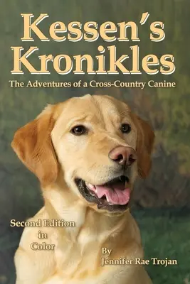 Kessen's Kronikles: Aventurile unui câine care traversează țara - Kessen's Kronikles: The Adventures of a Cross-Country Canine