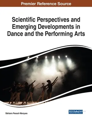 Perspective științifice și evoluții emergente în dans și artele spectacolului - Scientific Perspectives and Emerging Developments in Dance and the Performing Arts