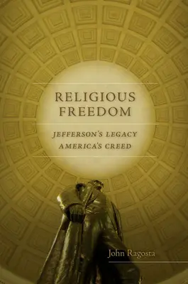 Libertatea religioasă: Moștenirea lui Jefferson, Crezul Americii - Religious Freedom: Jefferson's Legacy, America's Creed