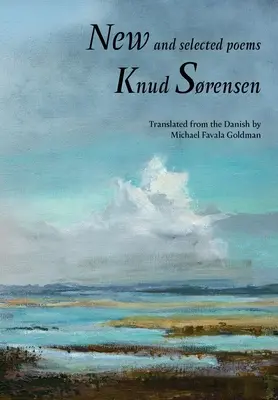 Poezii noi și alese: Knud Srensen - New and Selected Poems: Knud Srensen