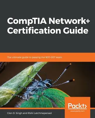 CompTIA Network+ Ghid de certificare: Ghidul final pentru a trece examenul N10-007 - CompTIA Network+ Certification Guide: The ultimate guide to passing the N10-007 exam