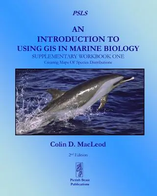 O introducere în utilizarea GIS în biologia marină: Caiet de lucru suplimentar 1: Crearea hărților de distribuție a speciilor - An Introduction To Using GIS In Marine Biology: Supplementary Workbook One: Creating Maps Of Species Distribution