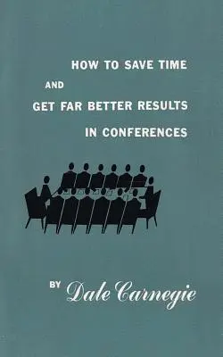 Cum să economisiți timp și să obțineți rezultate mult mai bune în cadrul conferințelor - How to save time and get far better results in conferences