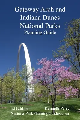 Ghid de planificare pentru parcurile naționale Gateway Arch și Indiana Dunes - Gateway Arch and Indiana Dunes National Parks Planning Guide