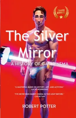 Oglinda de argint: O istorie a cinematografiei gay, - The Silver Mirror: A History of Gay Cinema,