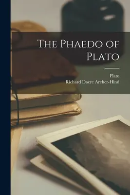 Phaedo al lui Platon - The Phaedo of Plato