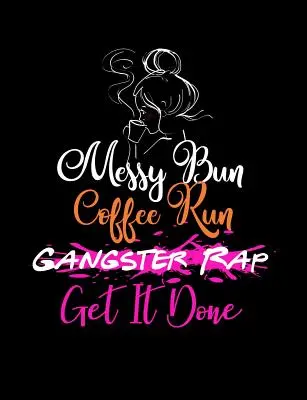 Messy Bun Coffee Run: Citate amuzante și jocuri de cuvinte cu tematică College Ruled Composition Notebook - Messy Bun Coffee Run: Funny Quotes and Pun Themed College Ruled Composition Notebook