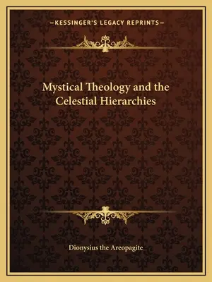Teologia mistică și ierarhiile cerești - Mystical Theology and the Celestial Hierarchies