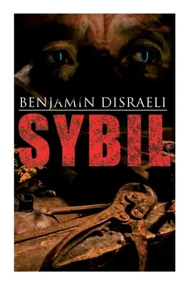 Sybil: Roman politic: Cele două națiuni - Sybil: Political Novel: The Two Nations