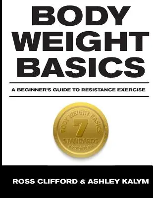 Bazele greutății corporale: Ghidul unui începător pentru exercițiile de rezistență - Body Weight Basics: A Beginner's Guide to Resistance Exercise
