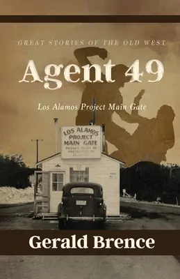 Agent 49: Poarta principală a proiectului Los Alamos - Agent 49: Los Alamos Project Main Gate
