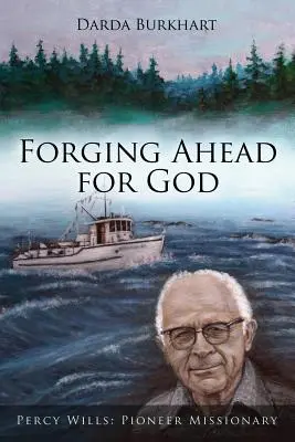 Mergând înainte pentru Dumnezeu - Forging Ahead For God