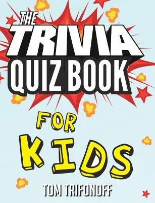 Cartea Trivia Quiz pentru copii - The Trivia Quiz Book for Kids