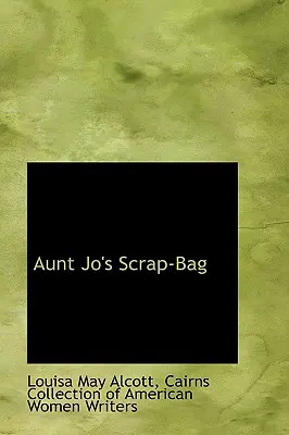 Sacul de mărunțișuri al mătușii Jo - Aunt Jo's Scrap-Bag