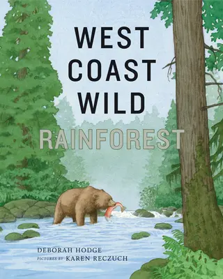 Pădurea tropicală sălbatică de pe Coasta de Vest - West Coast Wild Rainforest