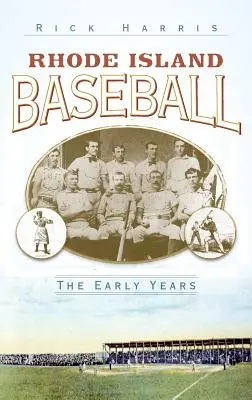 Baseball din Rhode Island: Primii ani - Rhode Island Baseball: The Early Years