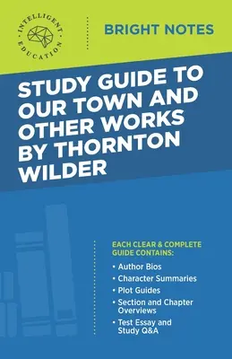 Ghid de studiu pentru Our Town și alte opere de Thornton Wilder - Study Guide to Our Town and Other Works by Thornton Wilder
