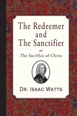 Răscumpărătorul și Sanctificatorul - The Redeemer and the Sanctifier