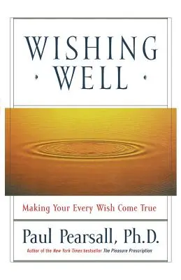 Wishing Well: Realizarea tuturor dorințelor tale - Wishing Well: Making Your Every Wish Come True