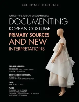 Documentarea costumului coreean: Surse primare și noi interpretări - Documenting Korean Costume: Primary Sources and New Interpretations