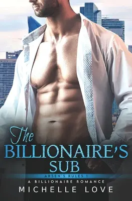 The Billionaire's Sub: O poveste de dragoste cu diferențe de vârstă - The Billionaire's Sub: An Age Gap Romance