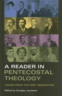 Un cititor în teologia penticostală: Voci din prima generație - A Reader in Pentecostal Theology: Voices from the First Generation