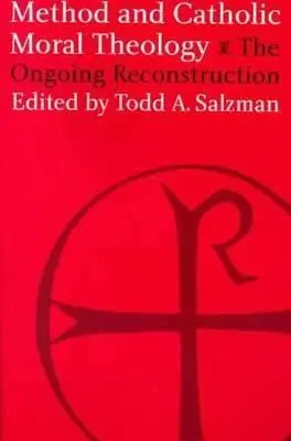 Metoda și teologia morală catolică:: Reconstrucția în curs. - Method and Catholic Moral Theology:: The Ongoing Reconstruction.