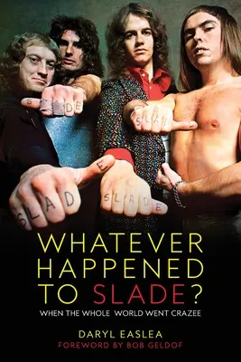 What Happened to Slade? When the Whole World Went Crazee - Whatever Happened to Slade?: When the Whole World Went Crazee
