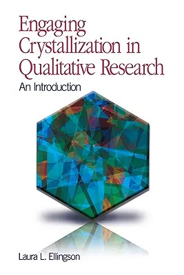Angajarea cristalizării în cercetarea calitativă: O introducere - Engaging Crystallization in Qualitative Research: An Introduction
