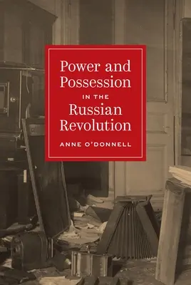 Putere și posesie în Revoluția Rusă - Power and Possession in the Russian Revolution
